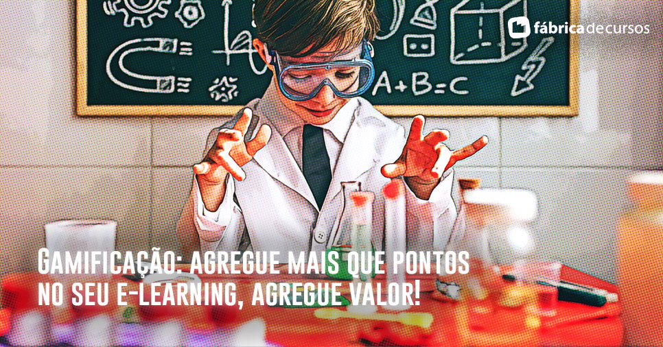 Gamificação: agregue mais que pontos no seu e-learning, agregue valor!