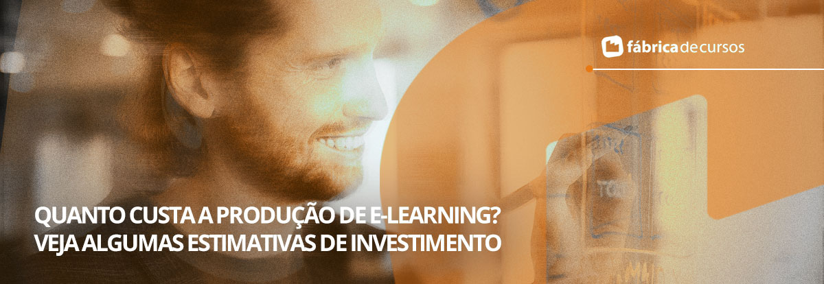 Quanto custa a produção de e-learning? Veja algumas estimativas de investimento.