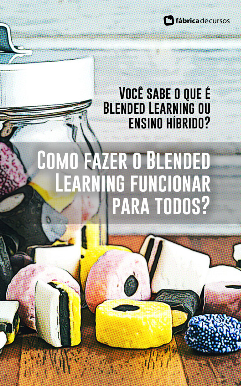 Você Sabe O Que é Blended Learning Ou Ensino Híbrido? - Fábrica De Cursos