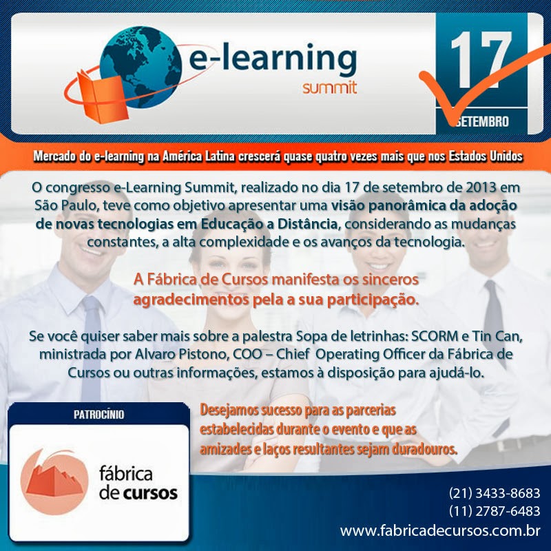 A Fábrica de Cursos está patrocinando o Congresso E-learning Summit, que será realizado no dia 17 de setembro, em São Paulo. Não deixe de participar com 25% de desconto.