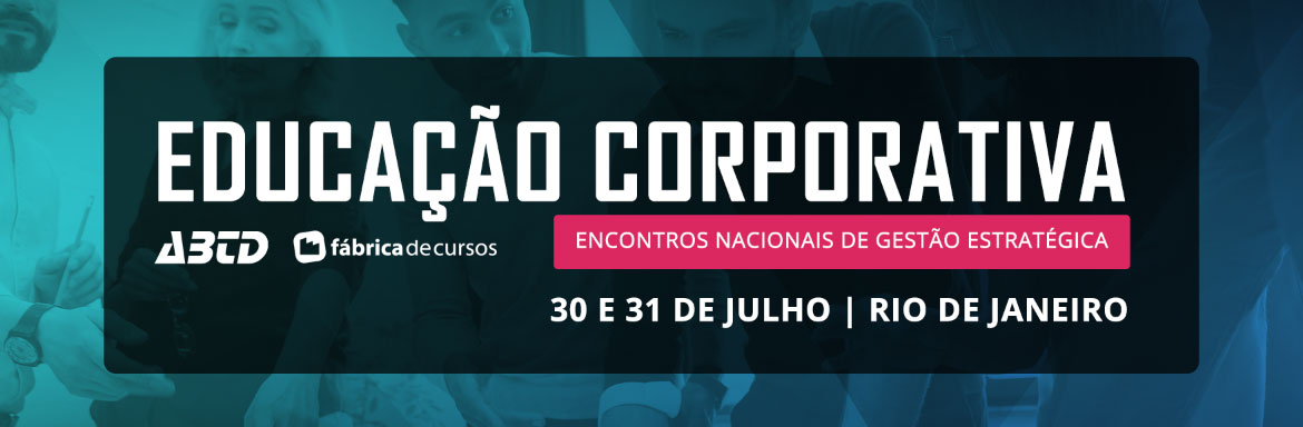 Encontros de Educação Corporativa: Fábrica de Cursos + ABTD