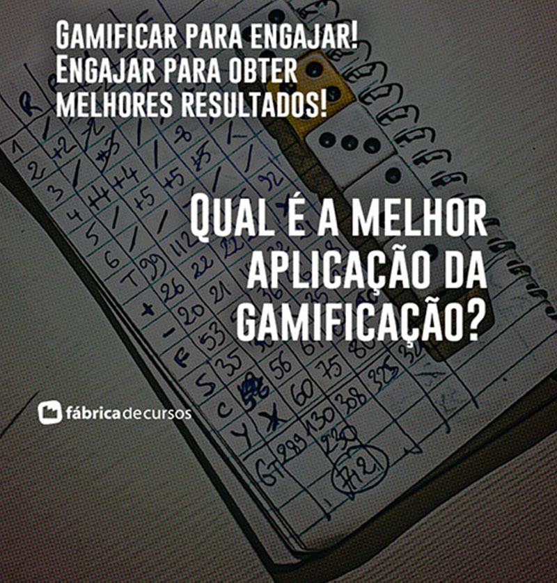 Gamificar para engajar! Engajar para obter melhores resultados! Mas como?