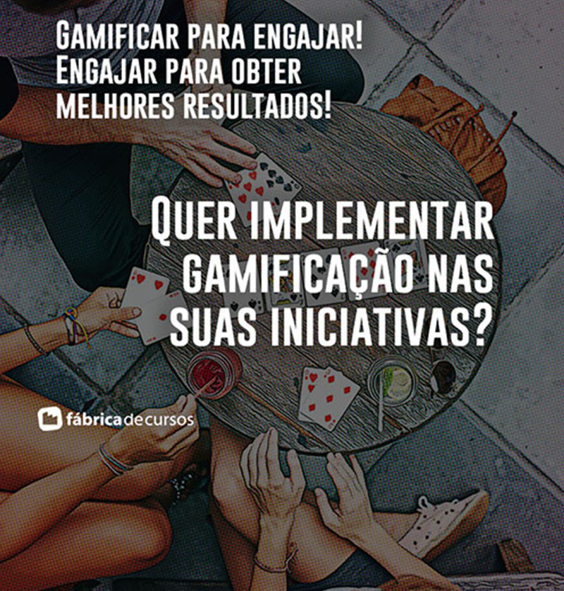 Gamificar para engajar! Engajar para obter melhores resultados! Mas como?