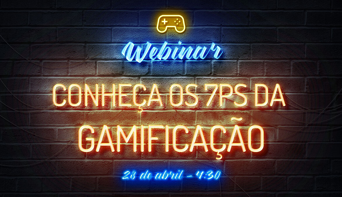 Webinar "Conheça os 7Ps da Gamificação" by Fábrica de Cursos