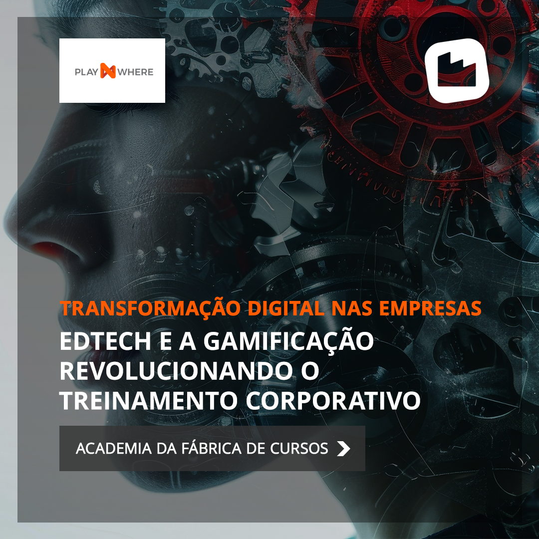 Transformação Digital na Educação Corporativa: EdTech e a Gamificação Revolucionando o Treinamento Corporativo