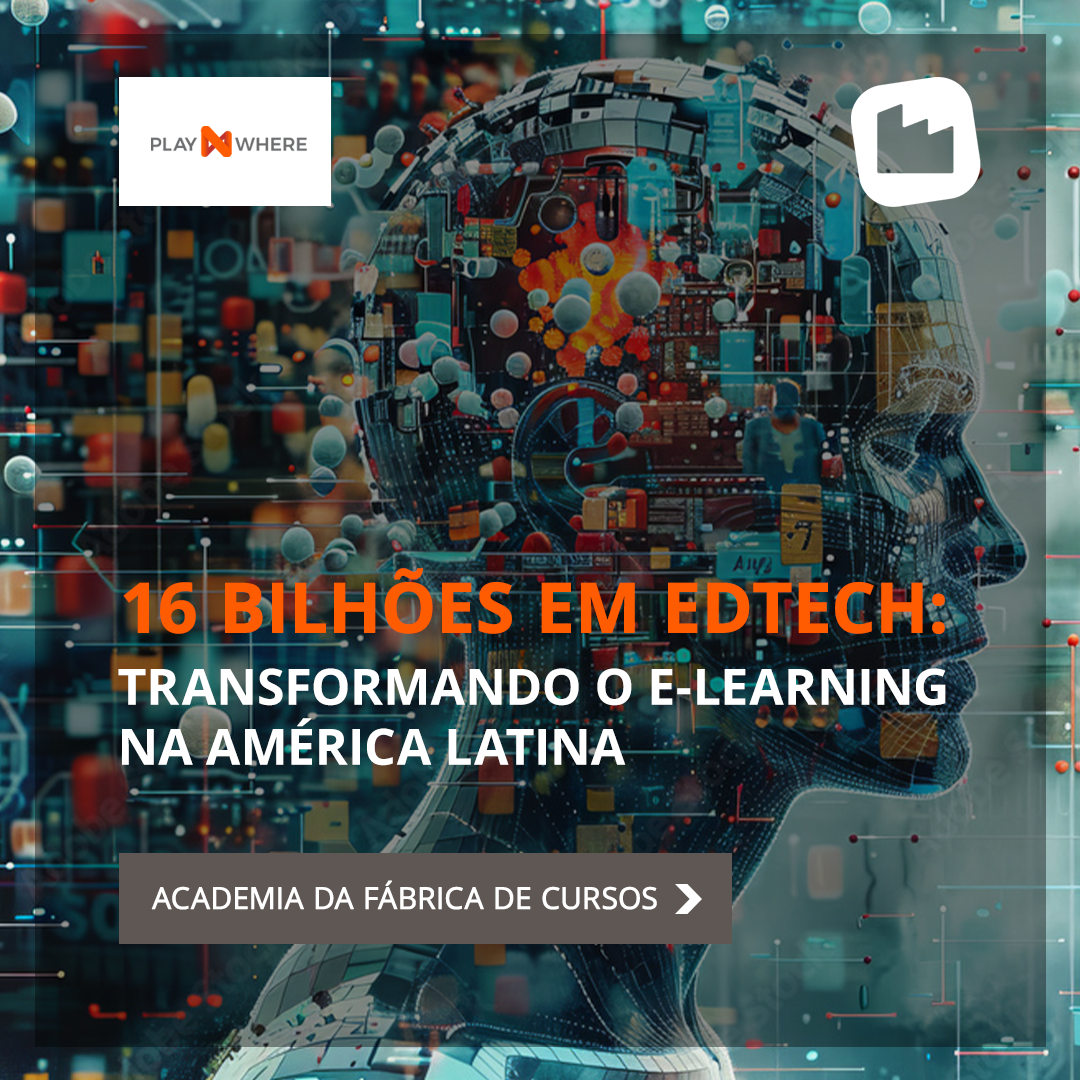 16 Bilhões em Edtech: Transformando o E-Learning na América Latina