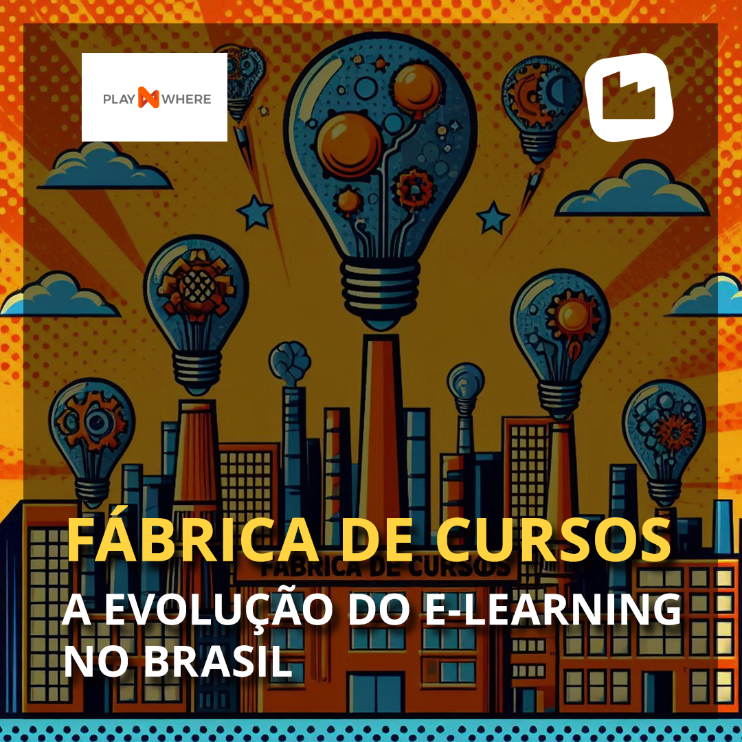 Fábrica de Cursos: A Evolução do E-Learning no Brasil